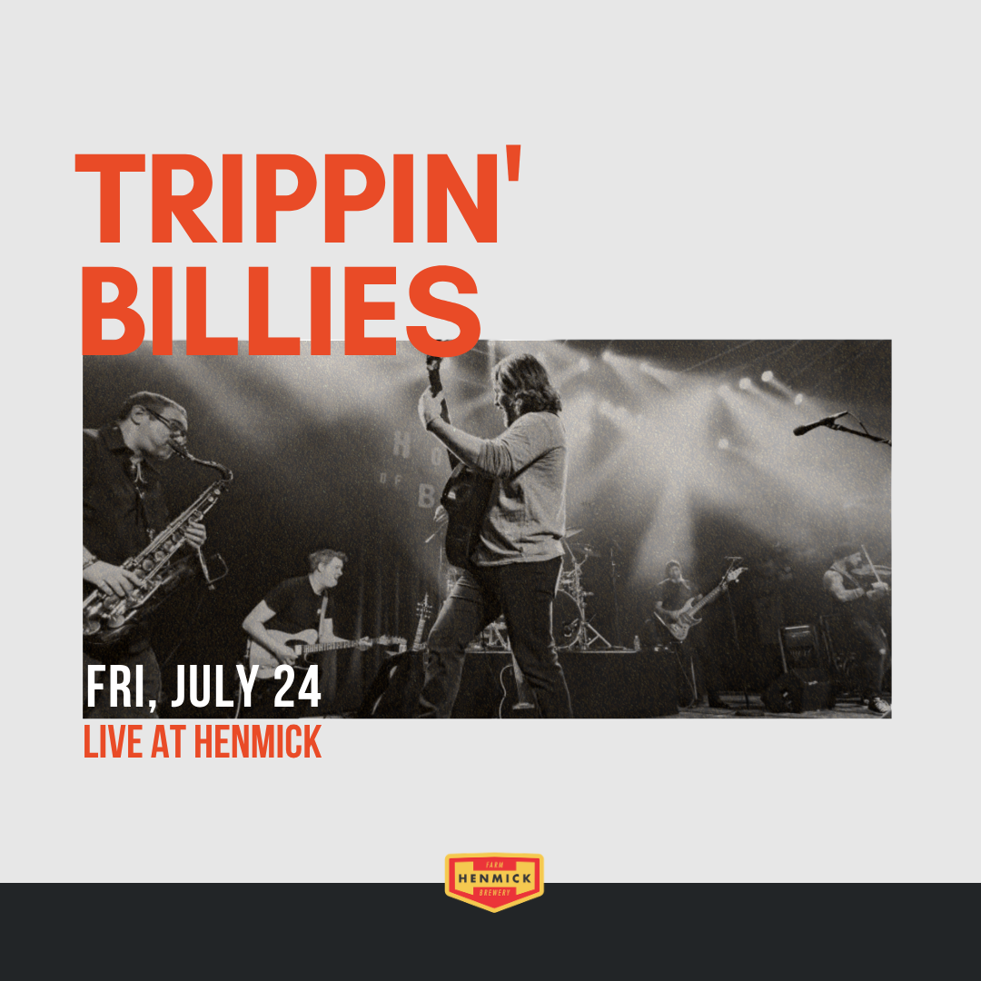 Trippin' Billies July 24 — Henmick Farm & Brewery